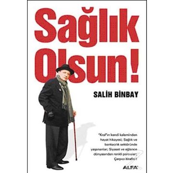 SAĞLIK OLSUN! - SALIH BINBAY