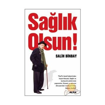 SAĞLIK OLSUN! - SALIH BINBAY