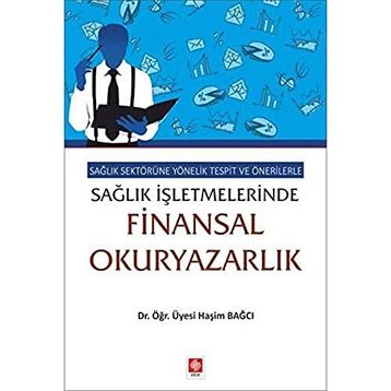 Sağlık Sektörüne Yönelik Tespit ve Önerilerle Sağlık İşletmelerinde Finansal Okuryazarlık Ekin Yayınevi
