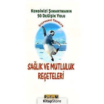 SAĞLIK VE MUTLULUK REÇETELERİ - STEPHANIE TOURLES