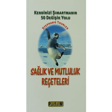 SAĞLIK VE MUTLULUK REÇETELERİ - STEPHANIE TOURLES