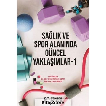 Sağlık ve Spor Alanında Güncel Yaklaşımlar -1 - Dr. Mehmet Uçar