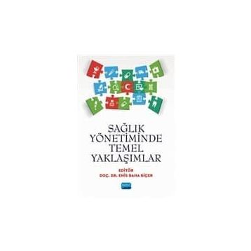 Sağlık Yönetiminde Temel Yaklaşımlar - Kollektif