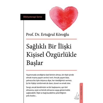 Sağlıklı Bir İlişki Kişisel Özgürlükle Başlar - Ertuğrul Köroğlu