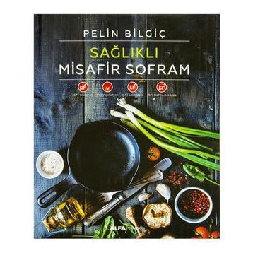 Sağlıklı Misafir Sofram - Pelin Bilgiç