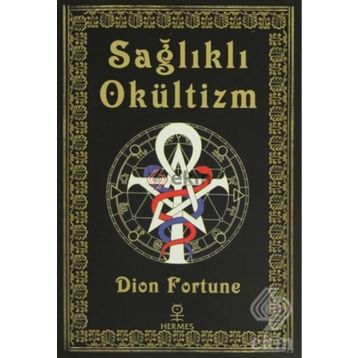 Sağlıklı Okültizm - Dion Fortune