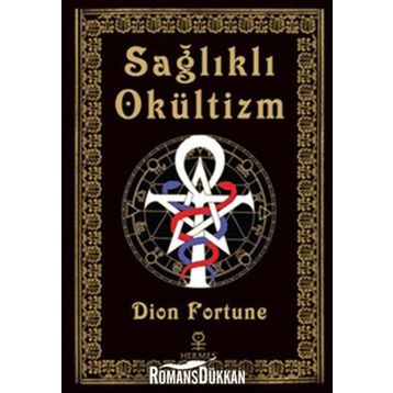 Sağlıklı Okültizm - Dion Fortune
