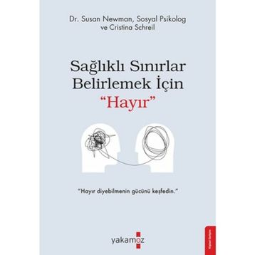 Sağlıklı Sınırlar Belirlemek için Hayır - Susan Newman Christina Schriel