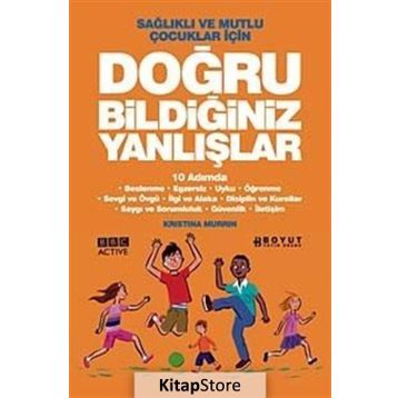 SAĞLIKLI VE MUTLU ÇOCUKLAR İÇİN DOĞRU BİLDİĞİMİZ YANLIŞLAR 10 ADIMDA - KRISTINA MURRIN