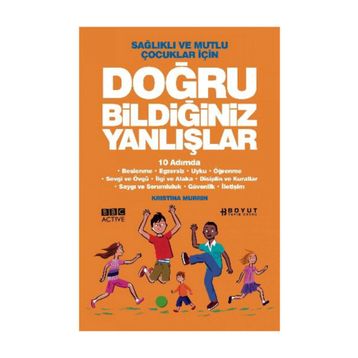 SAĞLIKLI VE MUTLU ÇOCUKLAR İÇİN DOĞRU BİLDİĞİMİZ YANLIŞLAR 10 ADIMDA - KRISTINA MURRIN