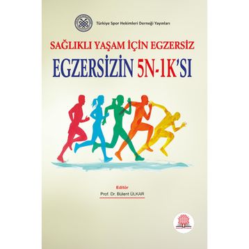Sağlıklı Yaşam İçin Egzersiz Egzersizin 5N-1K'sı-Ankara Nobel Tıp Kitabevleri