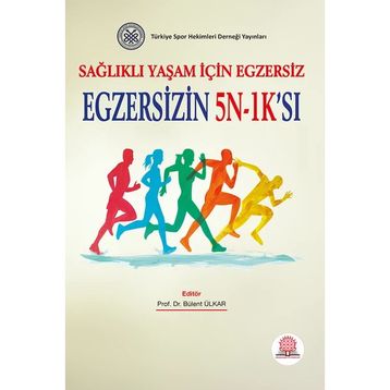 Sağlıklı Yaşam İçin Egzersiz Egzersizin 5N-1K'sı-Ankara Nobel Tıp Kitabevleri