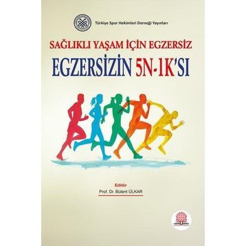 Sağlıklı Yaşam İçin Egzersiz Egzersizin 5N-1K'sı-Ankara Nobel Tıp Kitabevleri