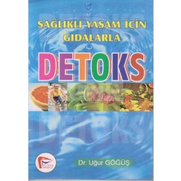 SAĞLIKLI YAŞAM İÇİN GIDALARLA DETOKS - UĞUR GÖĞÜŞ