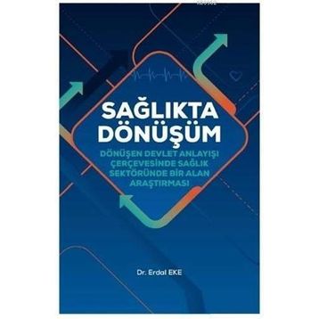 Sağlıkta Dönüşüm - Erdal Eke