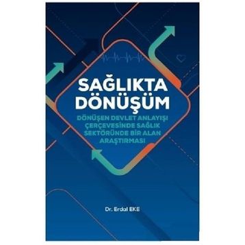 Sağlıkta Dönüşüm - Erdal Eke