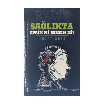 Sağlıkta Evrim Mi Devrim Mi? - Necati Sebe