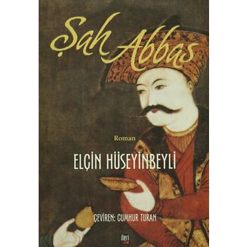 Şah Abbas - Elçin Hüseyinbeyli