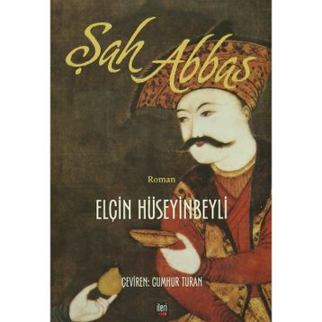 Şah Abbas - Elçin Hüseyinbeyli