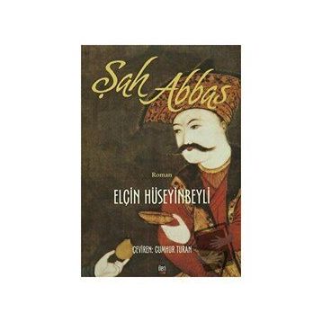 Şah Abbas - Elçin Hüseyinbeyli