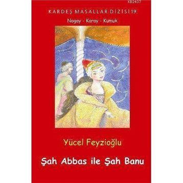 Şah Abbas ile Şah Banu - Yücel Feyzioğlu