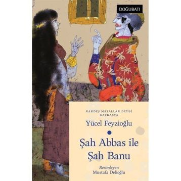 Şah Abbas ile Şah Banu - Yücel Feyzioğlu
