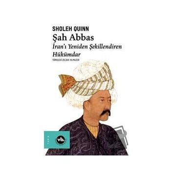 Şah Abbas - Sholeh Quinn
