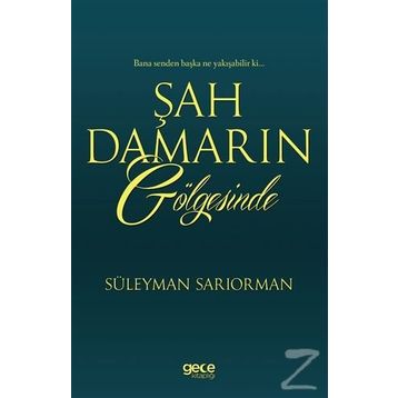 Şah Damarın Gölgesinde - Süleyman Sarıorman
