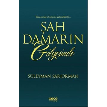 Şah Damarın Gölgesinde - Süleyman Sarıorman