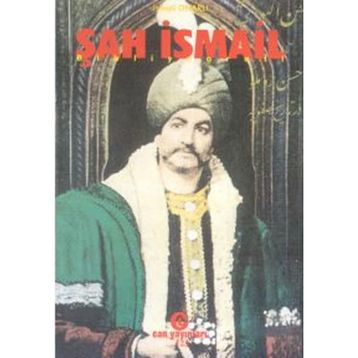 ŞAH İSMAIL - İSMAIL ONARLI