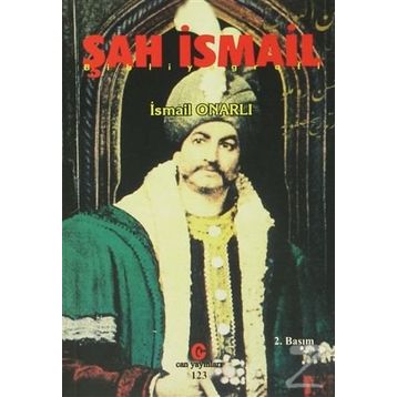ŞAH İSMAIL - İSMAIL ONARLI