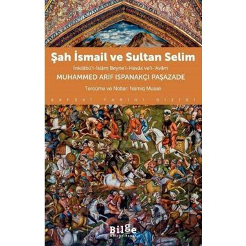 Şah İsmail ve Sultan Selim Bilge Kültür Sanat Yayınları