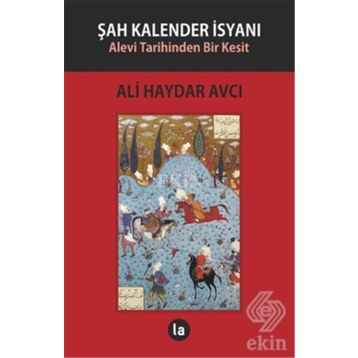Şah Kalender İsyanı - Ali Haydar Avcı