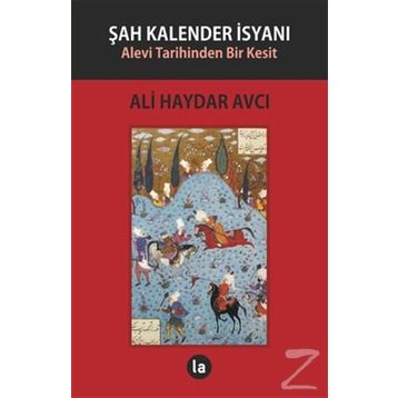 Şah Kalender İsyanı - Ali Haydar Avcı