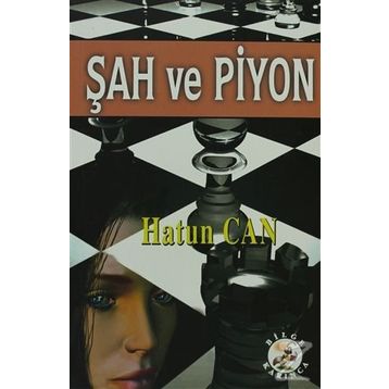 Şah ve Piyon - Hatun Can