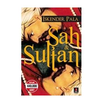 Şah ve Sultan - İskender Pala