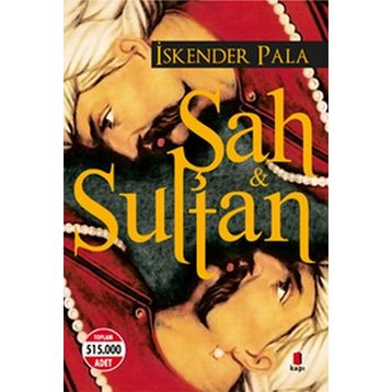 Şah ve Sultan - İskender Pala