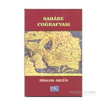 Sahabe Coğrafyası - Hüseyin Akgün