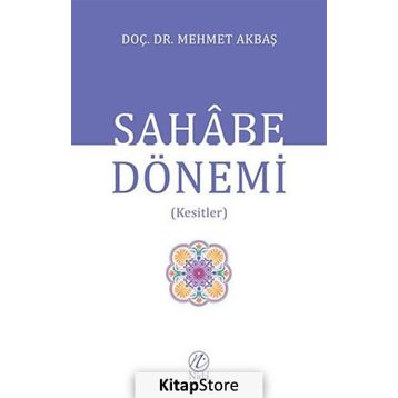 SAHABE DÖNEMI - MEHMET AKBAŞ