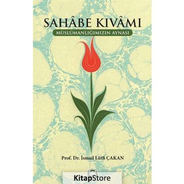 Sahabe Kıvamı - Prof. Dr. İsmail Lütfi Çakan