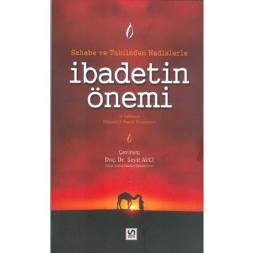 SAHABE VE TABIINDEN HADISLERLE İBADETIN ÖNEMI - GENEL