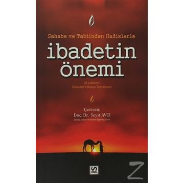 SAHABE VE TABIINDEN HADISLERLE İBADETIN ÖNEMI - GENEL