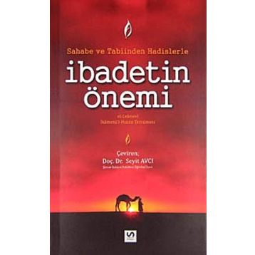 SAHABE VE TABIINDEN HADISLERLE İBADETIN ÖNEMI - GENEL