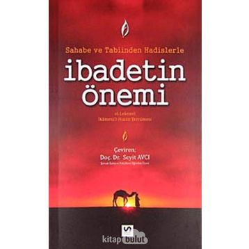 SAHABE VE TABIINDEN HADISLERLE İBADETIN ÖNEMI - GENEL