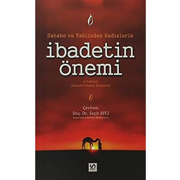 SAHABE VE TABIINDEN HADISLERLE İBADETIN ÖNEMI - GENEL