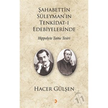 Şahabettin Süleyman’ın Tenkidat-ı Edebiyelerinde Hippolyte Taine Tesiri - Hacer Gülşen