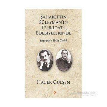 Şahabettin Süleyman’ın Tenkidat-ı Edebiyelerinde Hippolyte Taine Tesiri - Hacer Gülşen