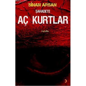 ŞAHADETE AÇ KURTLAR - SINAN ARSAN