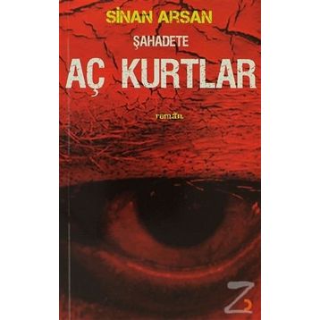 ŞAHADETE AÇ KURTLAR - SINAN ARSAN