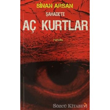 ŞAHADETE AÇ KURTLAR - SINAN ARSAN